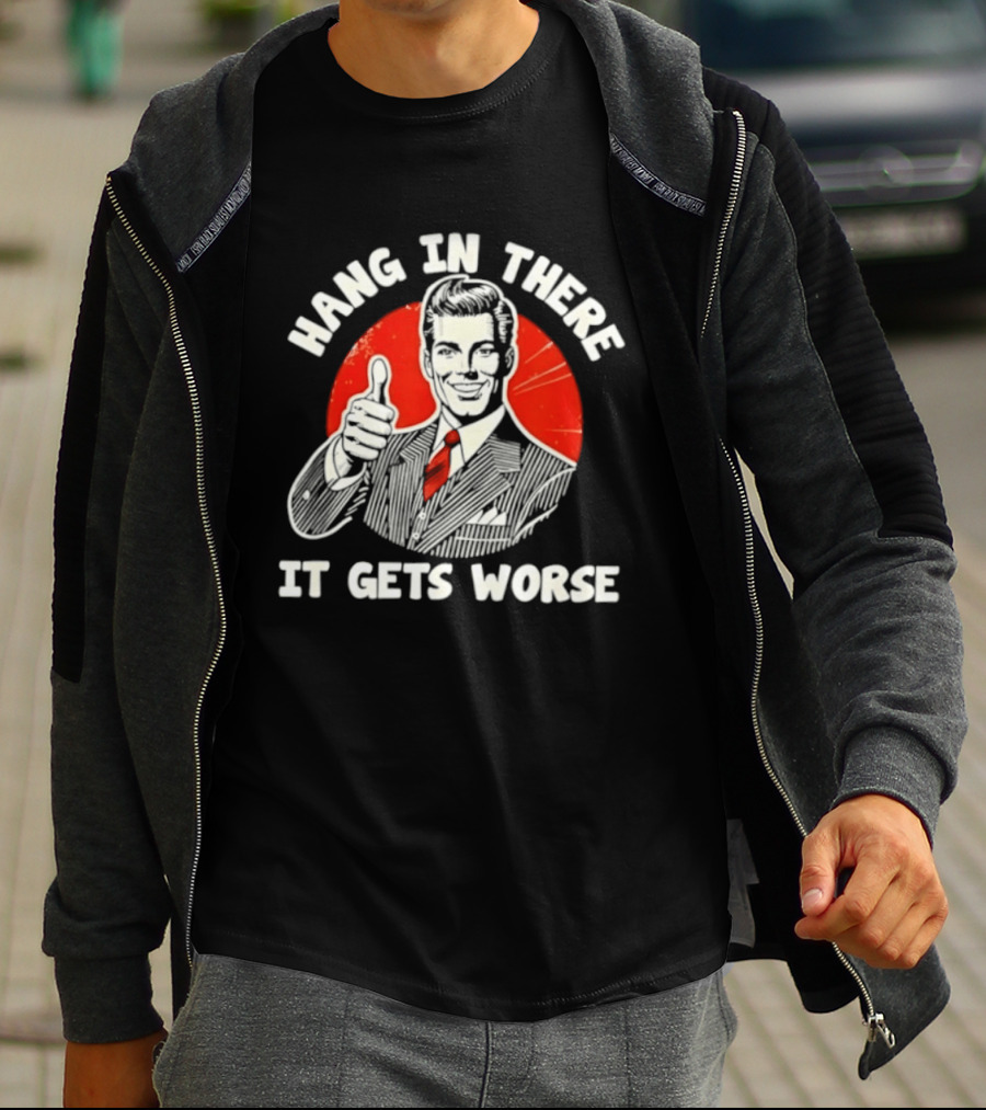 Hang In There It Gets Worse Thumbs Up Man Retro Red Circle T-Shirt