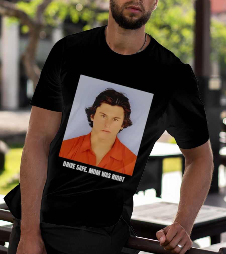 Cameron Herrin Drive Safe Mom Was Right T-Shirt