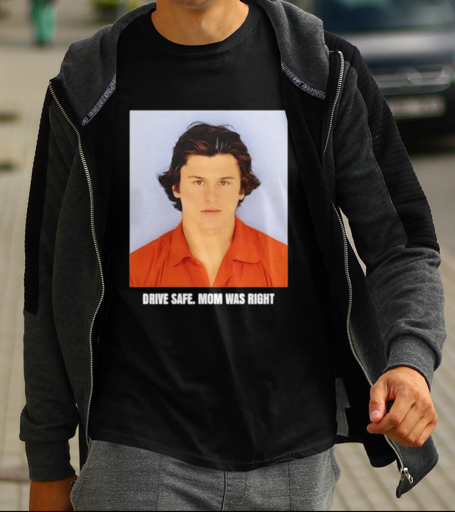 Cameron Herrin Drive Safe Mom Was Right T-Shirt
