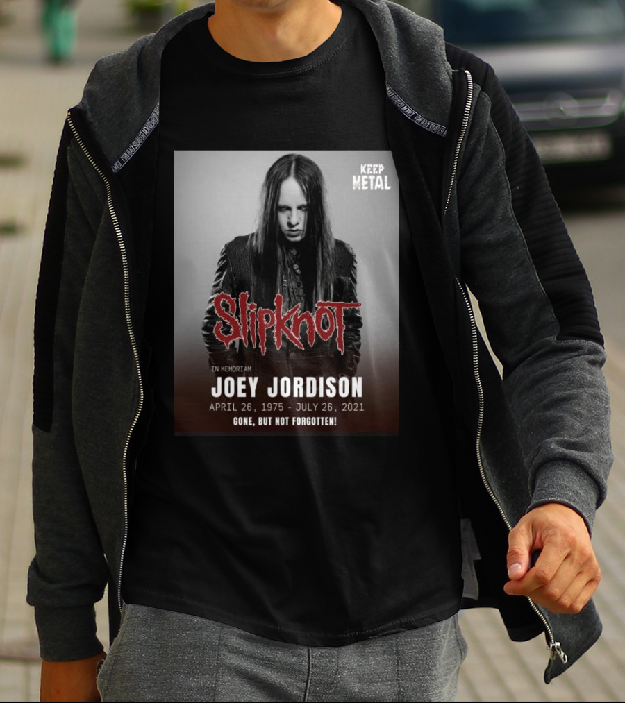Slipknot Joey Jordison In Memoriam 1975 2021 Gone But Not Forgotten Keep Metal T-Shirt