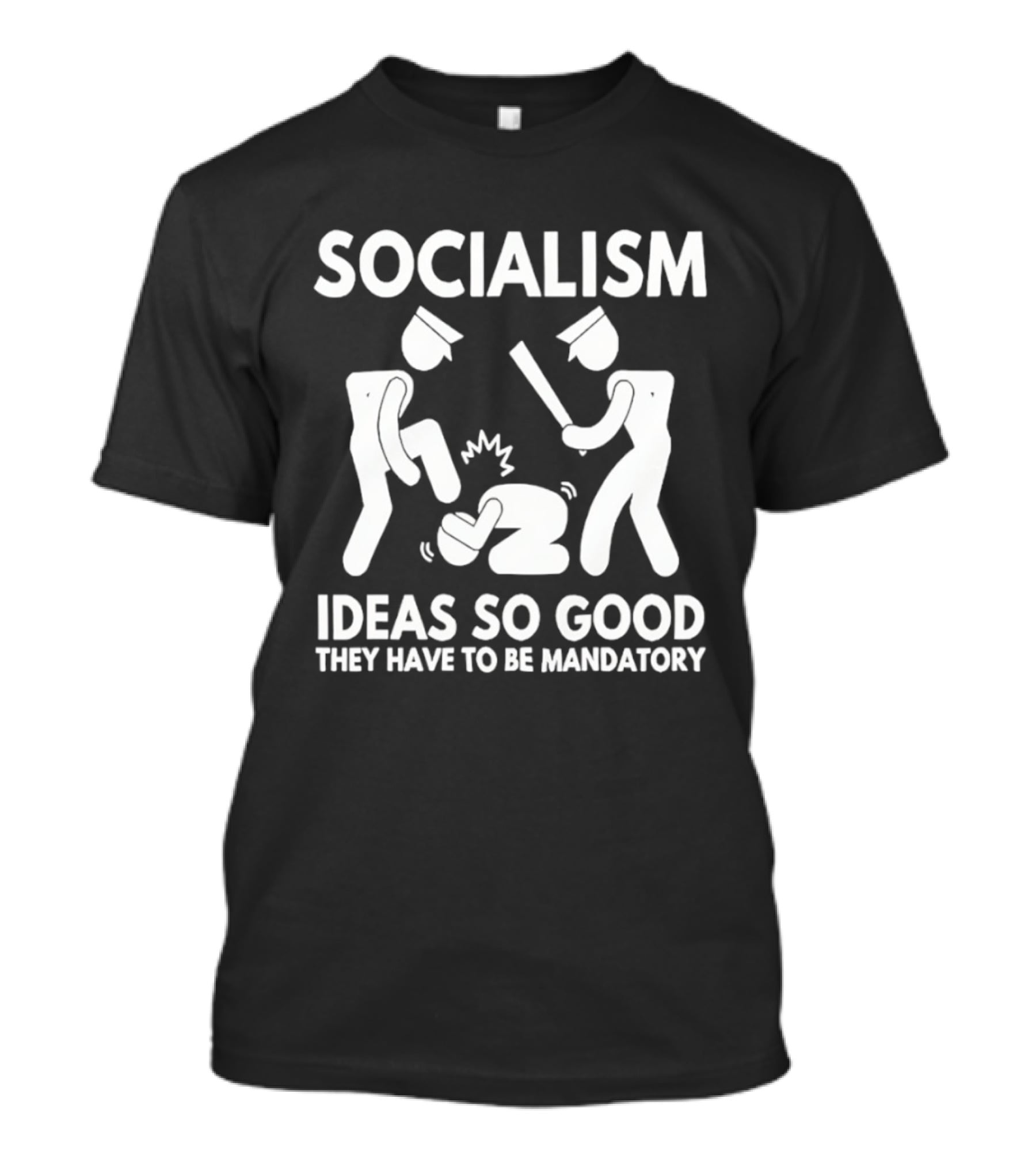 Socialism Ideas So Good They Have To Be Mandatory T-Shirt