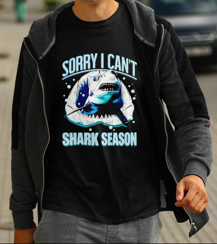 Sorry I Can't Shark Season Shark Lover Ocean T-Shirt