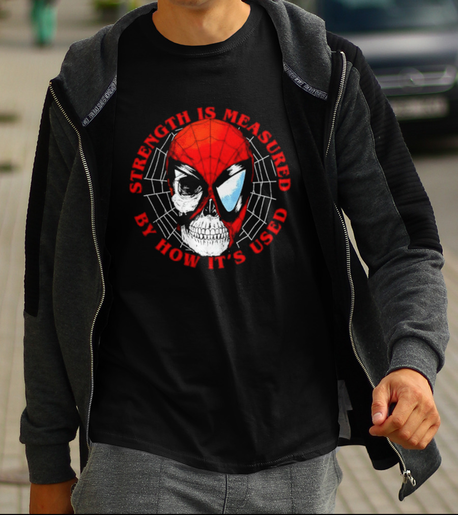 Spider Man Marvel Strength Is Measured By How It's Used T-Shirt