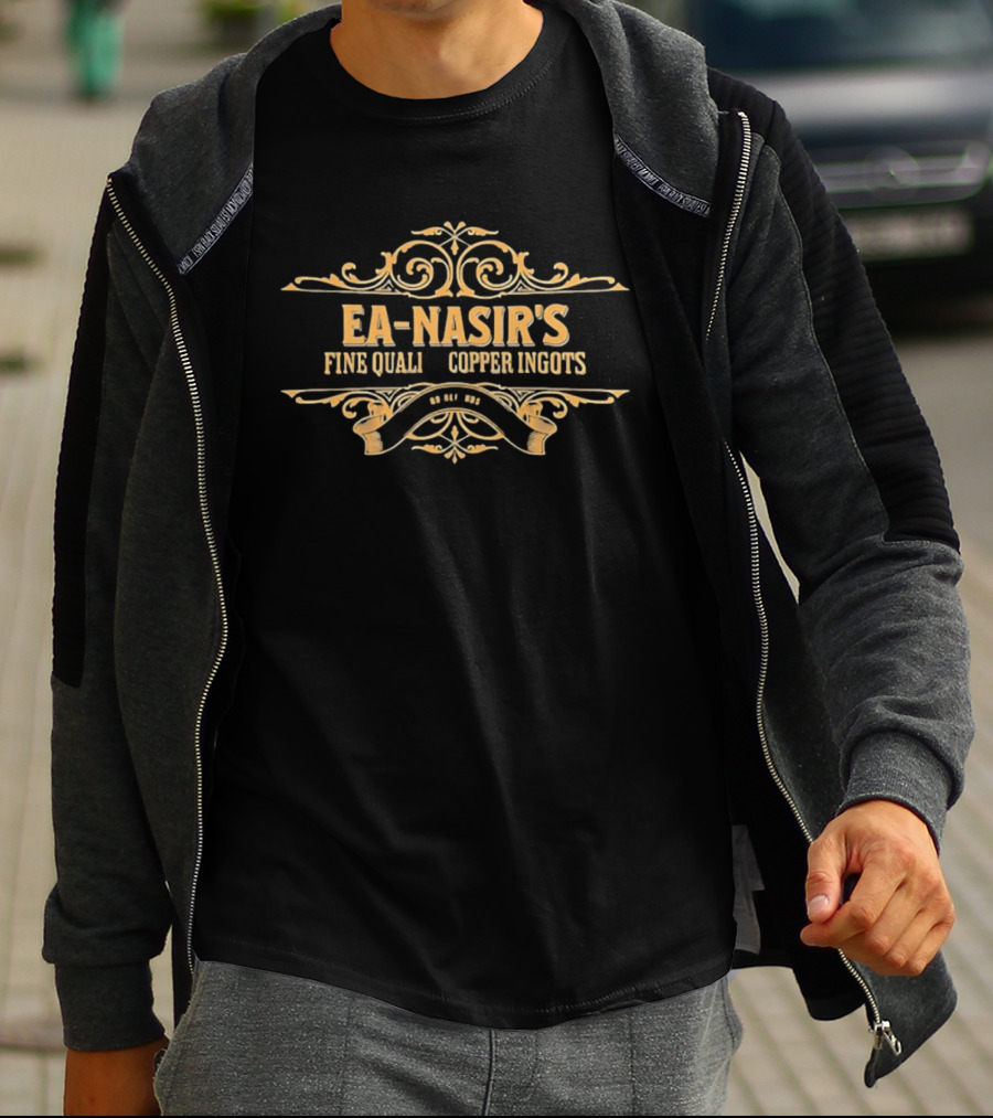 EA Nasir's Fine Quality Copper Ingots No Refunds T-Shirt