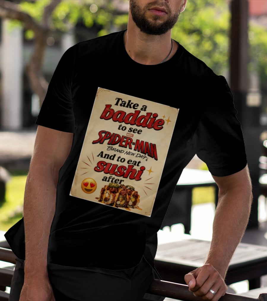 Take Baddie To See Spider Man Brand New Day And Eat Sushi After T-Shirt