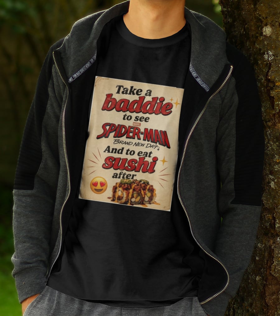 Take Baddie To See Spider Man Brand New Day And Eat Sushi After T-Shirt