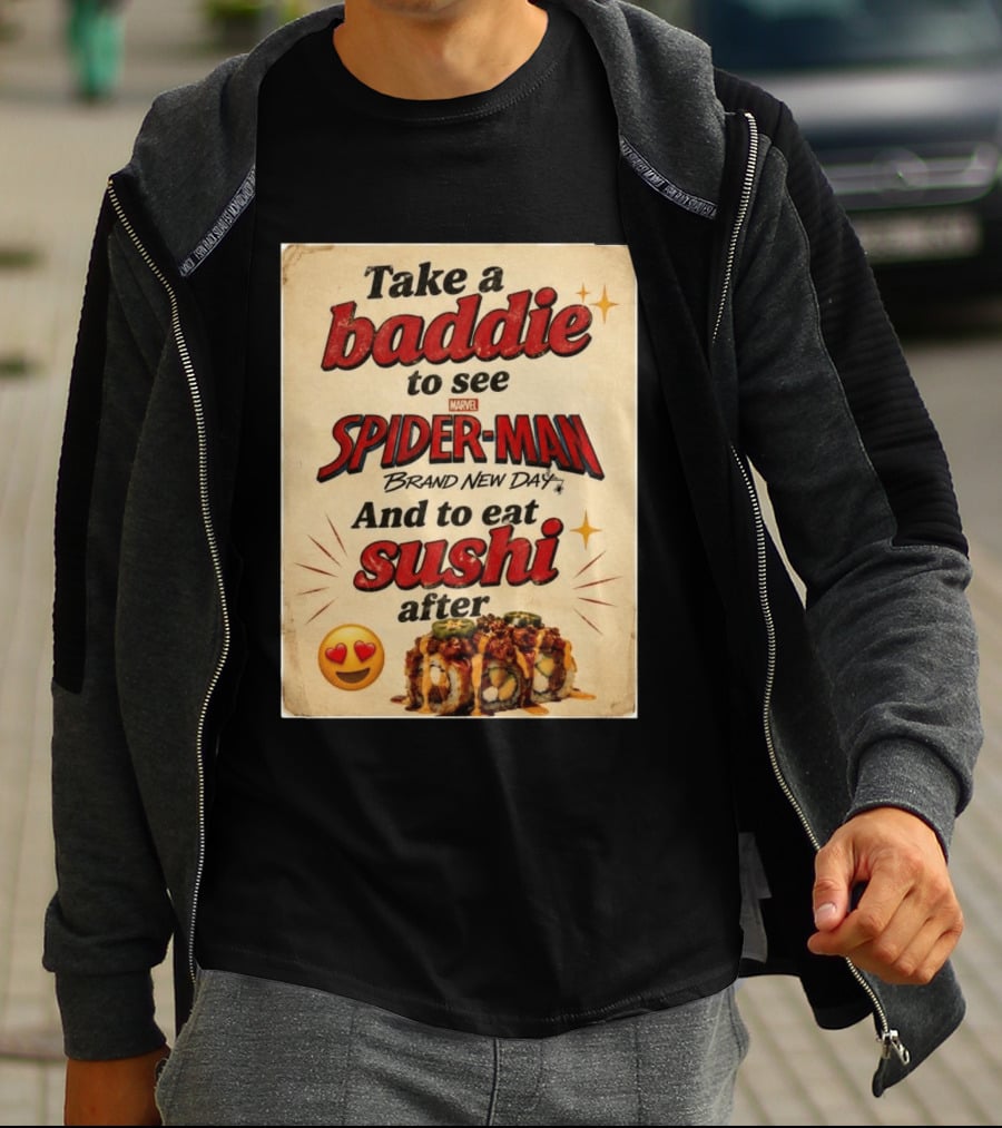 Take Baddie To See Spider Man Brand New Day And Eat Sushi After T-Shirt
