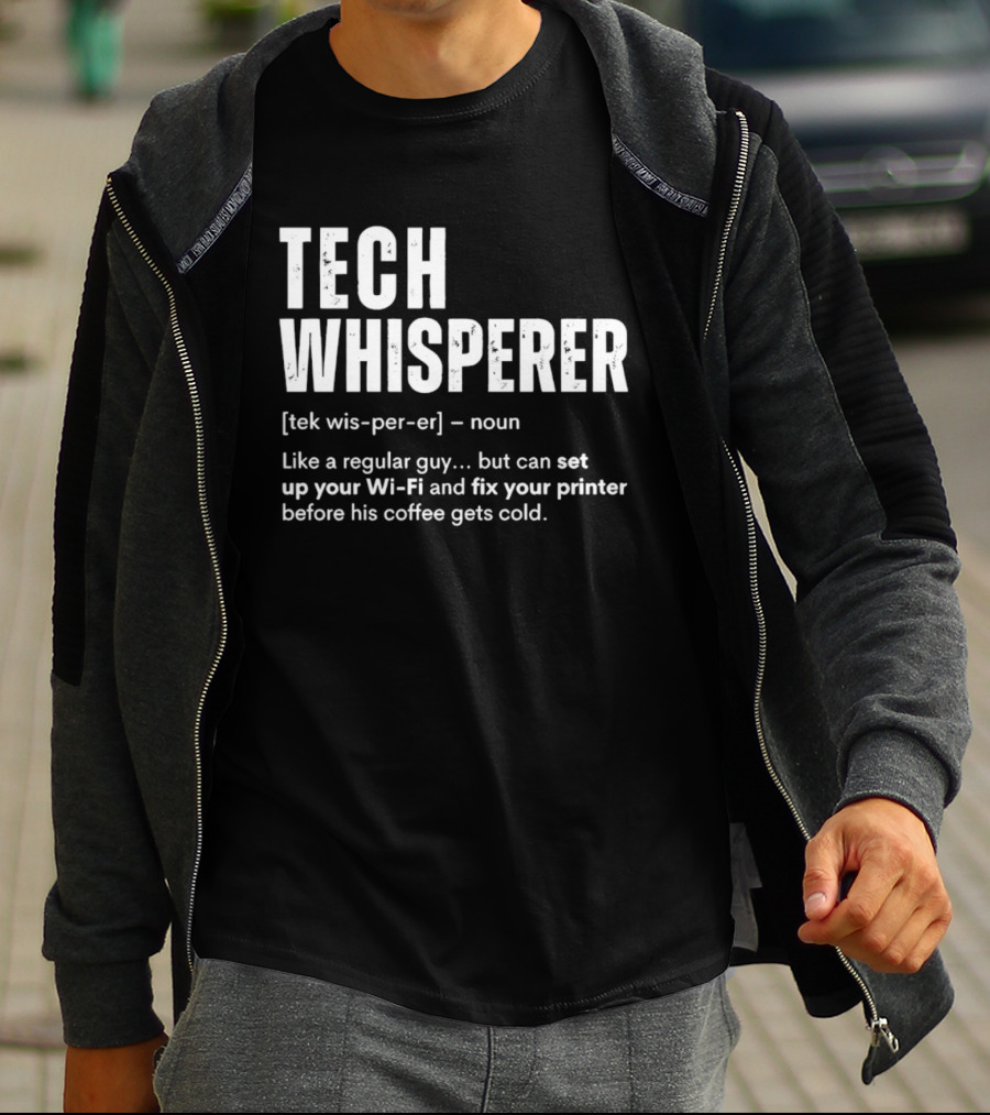 Tech Whisperer Definition Set Up Wi Fi Fix Printer Before Coffee Gets Cold T-Shirt