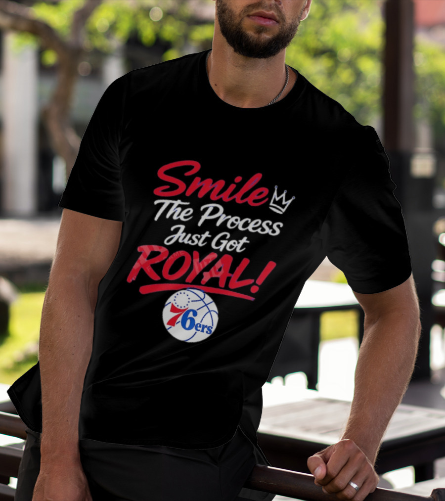 Philadelphia 76ers Smile The Process Just Get Royal Basketball Team T-Shirt