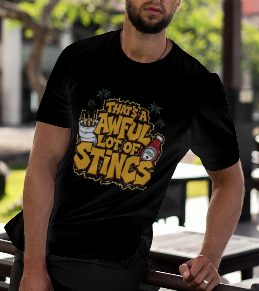 That's A Awful Lot Of Stincs With Palms And Heinz Ketchup Bottle T-Shirt