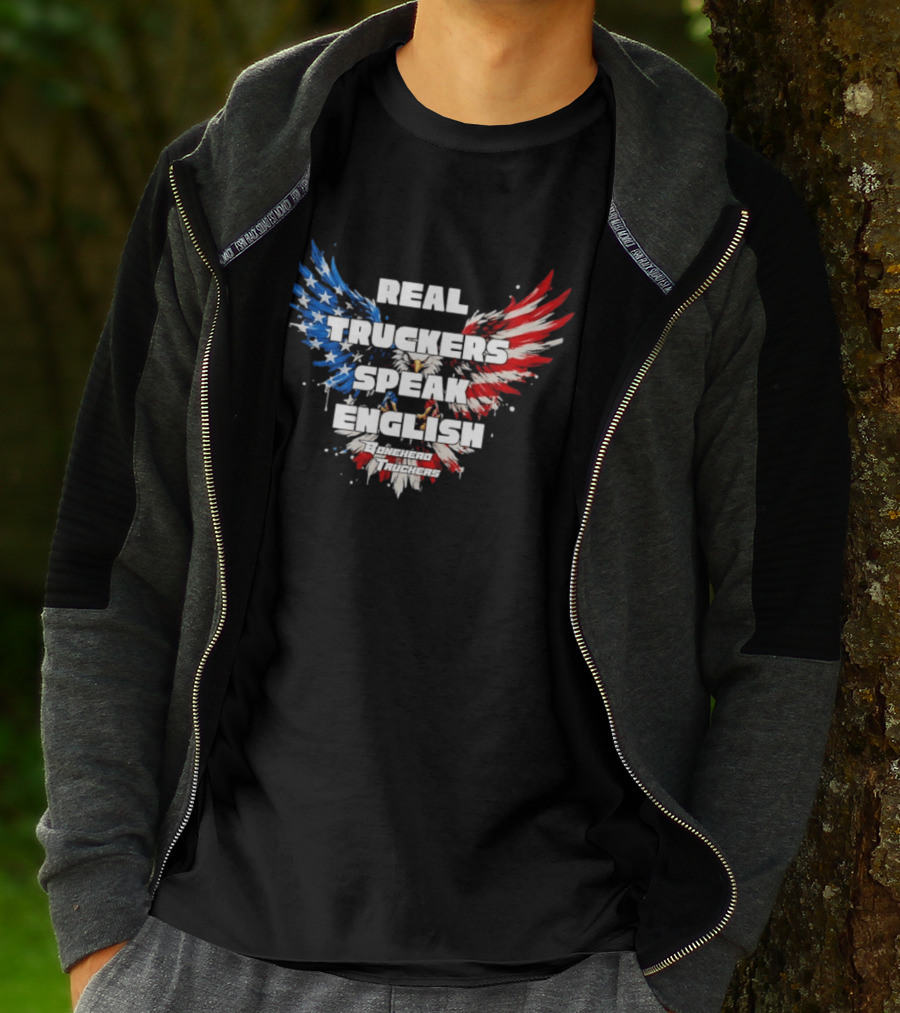 Real Truckers Speak English Bonehead Truckers Patriotic Eagle Wings T-Shirt