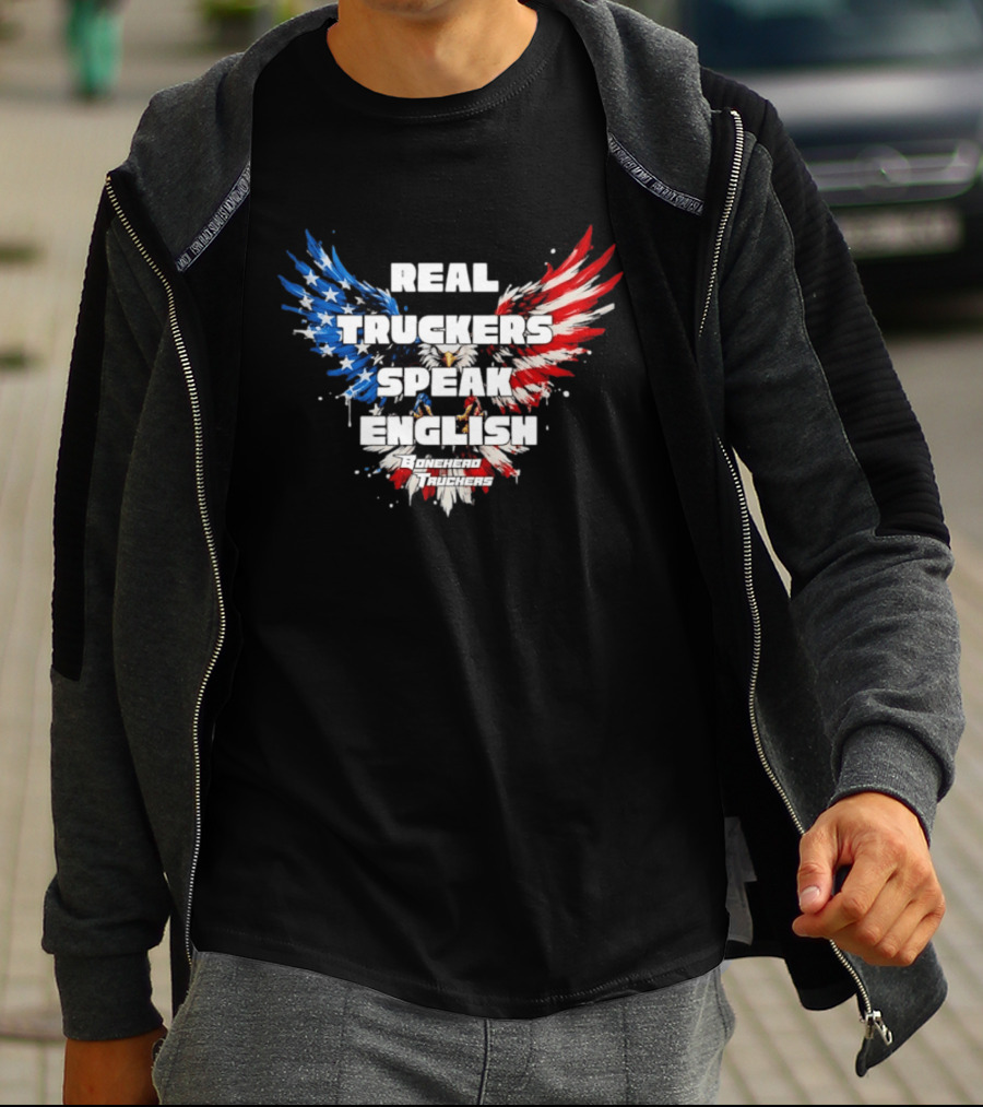 Real Truckers Speak English Bonehead Truckers Patriotic Eagle Wings T-Shirt