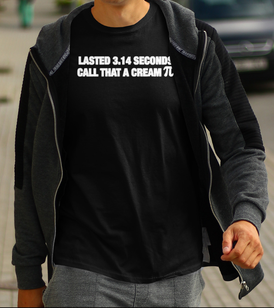 Lasted 3.14 Seconds Call That A Cream Pi Math Pun T-Shirt