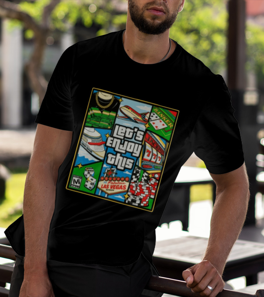 Let's Enjoy This Welcome To Fabulous Las Vegas Jackpot 777 Casino Fun T-Shirt