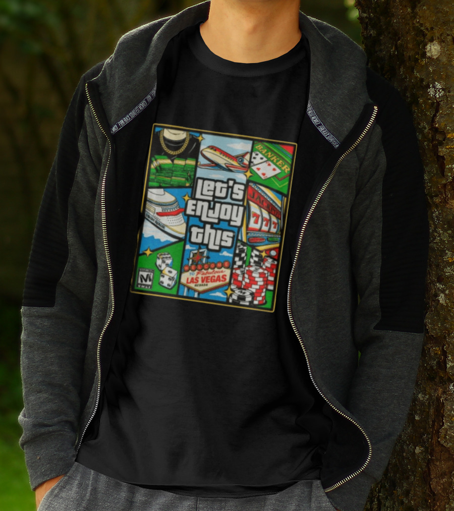 Let's Enjoy This Welcome To Fabulous Las Vegas Jackpot 777 Casino Fun T-Shirt