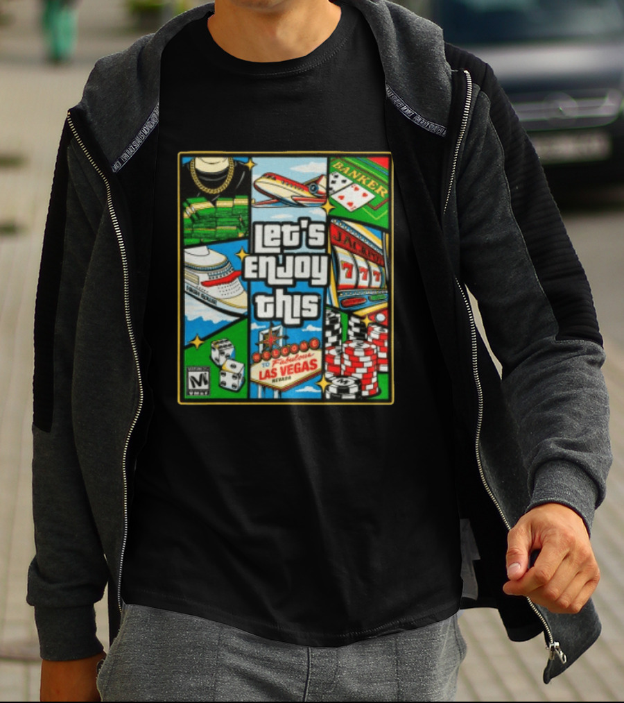Let's Enjoy This Welcome To Fabulous Las Vegas Jackpot 777 Casino Fun T-Shirt