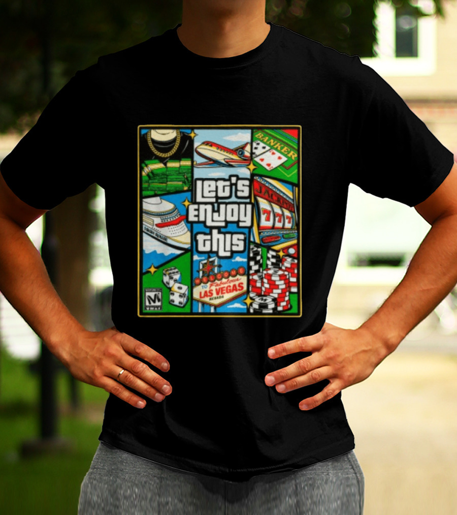 Let's Enjoy This Welcome To Fabulous Las Vegas Jackpot 777 Casino Fun T-Shirt