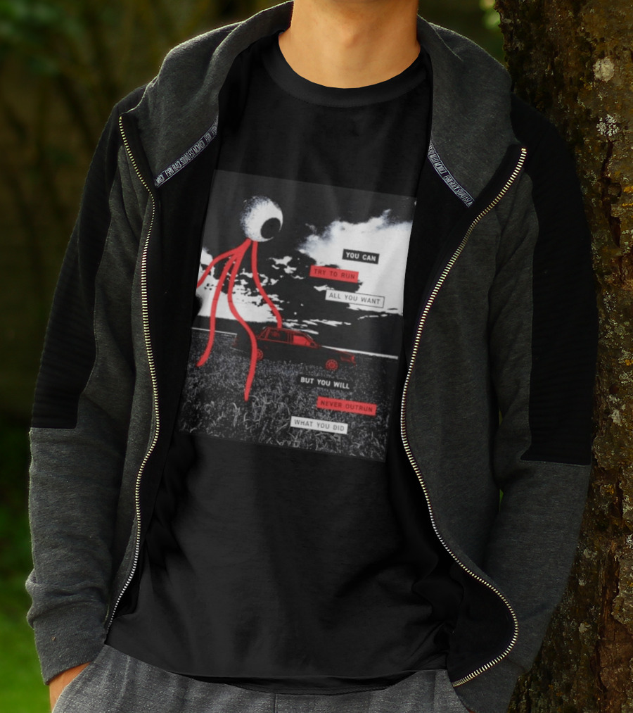 You Can Try To Run All You Want Strange Eye But You Will Never Outrun What You Did T-Shirt