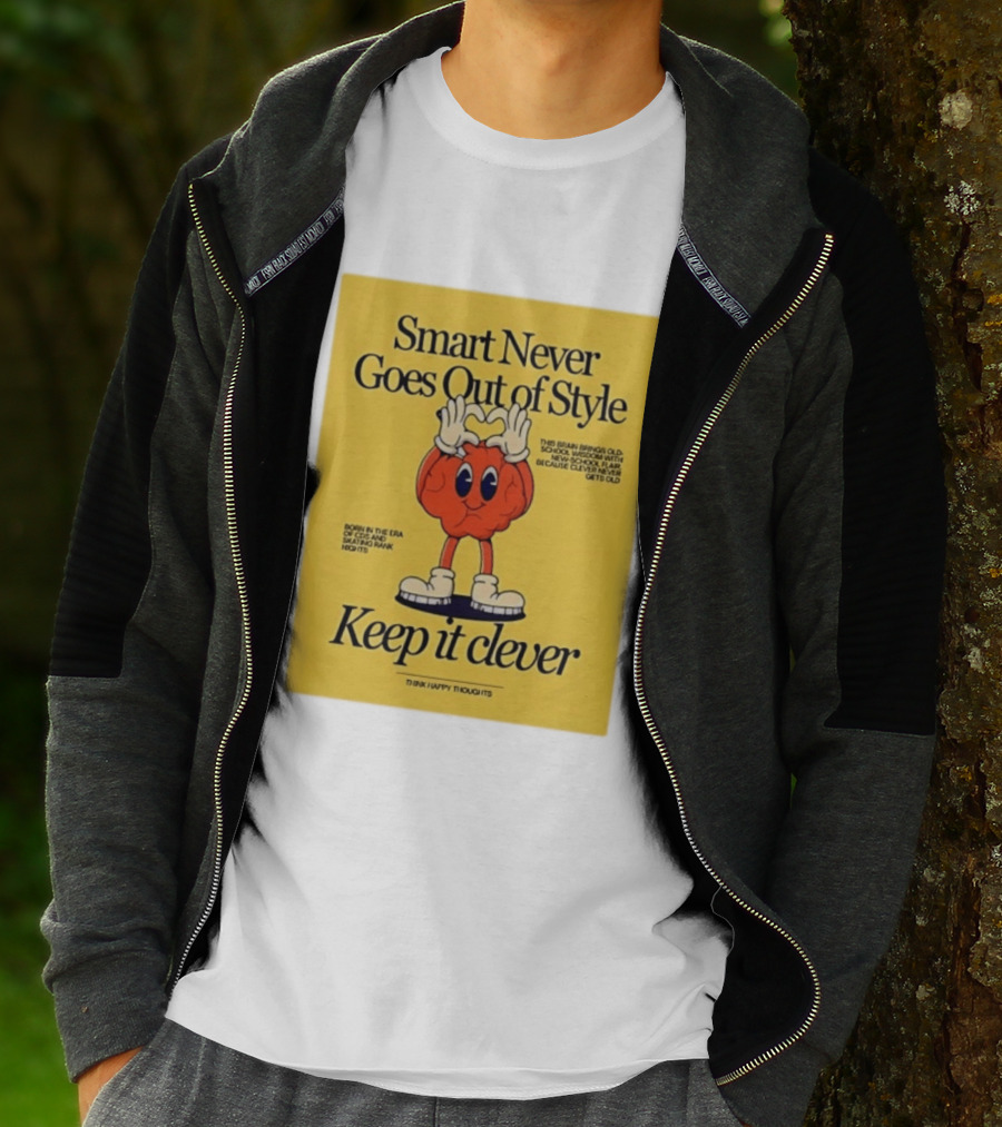 Smart Never Goes Out Of Style Keep It Clever T-Shirt