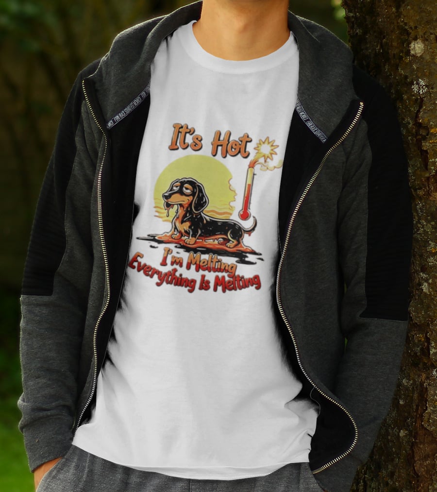 Dachshund It's Hot I'm Melting Everything Is Melting Thermometer Sun T-Shirt