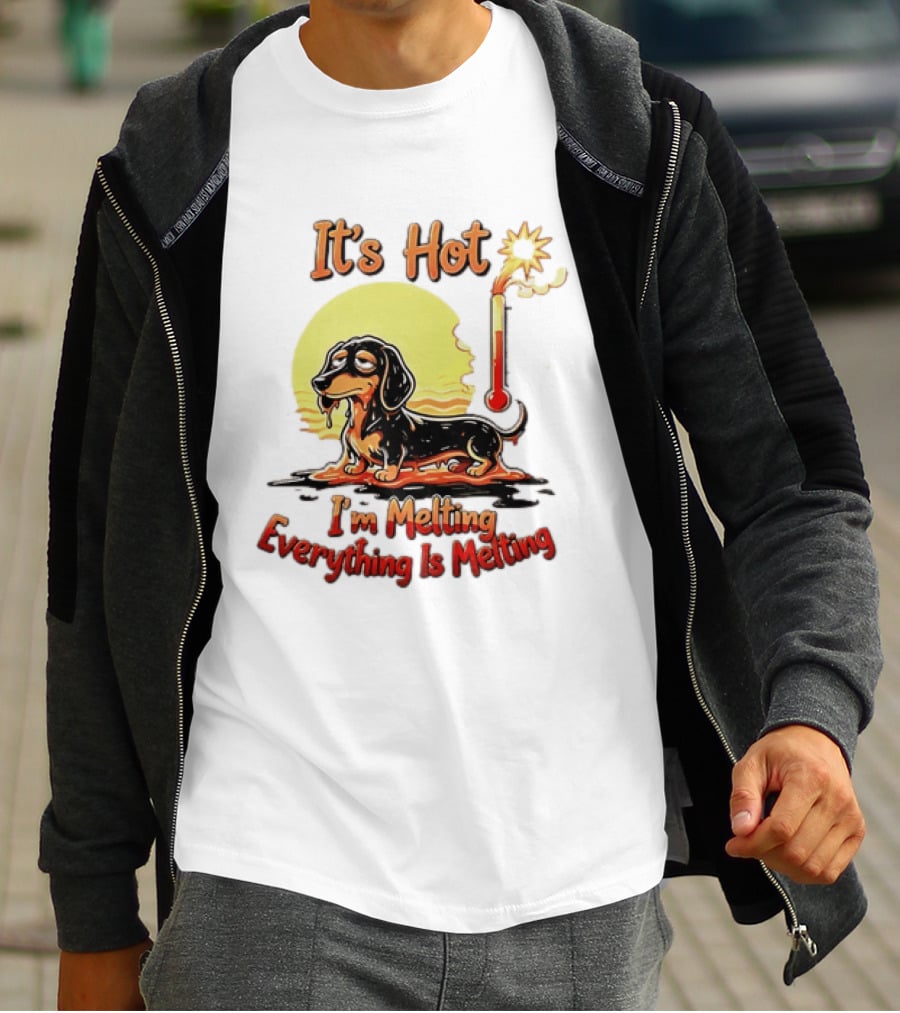 Dachshund It's Hot I'm Melting Everything Is Melting Thermometer Sun T-Shirt