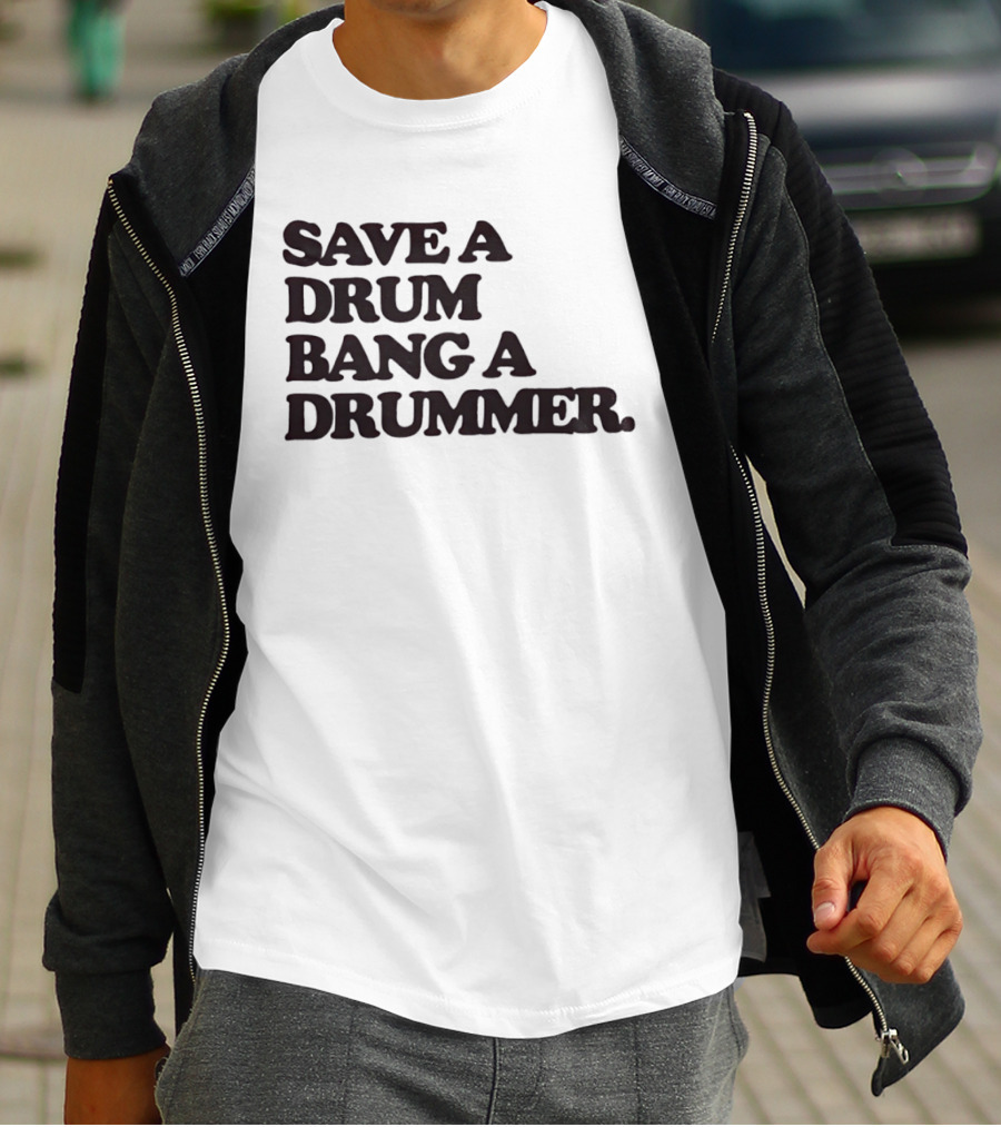 Save A Drum Bang A Drummer Drums Percussion T-Shirt