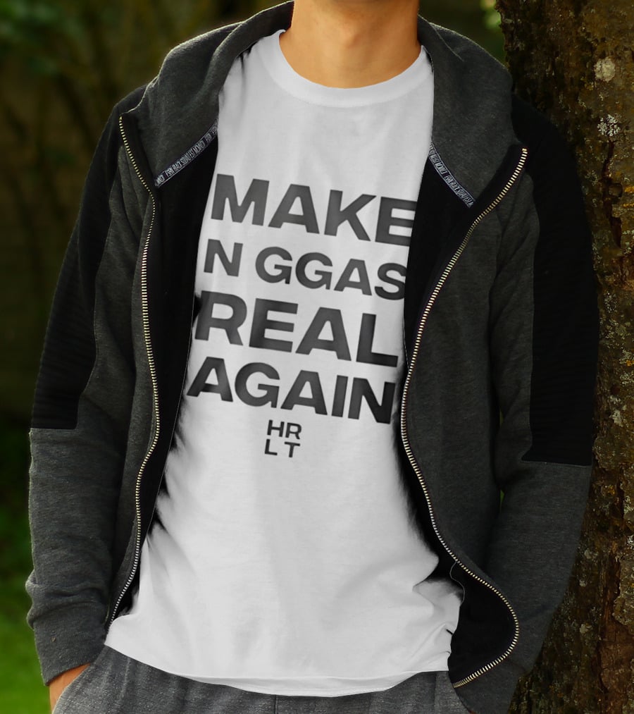 Make N Word Real Again HRLT Streetwear Urban Fashion T-Shirt