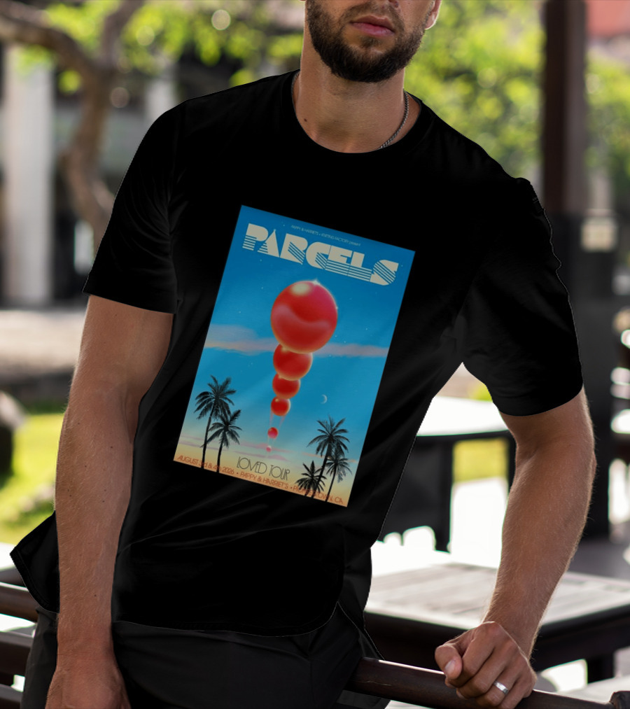 Parcels Loved Tour August 3 4 2026 Pappy Harriet's Pioneertown California T-Shirt