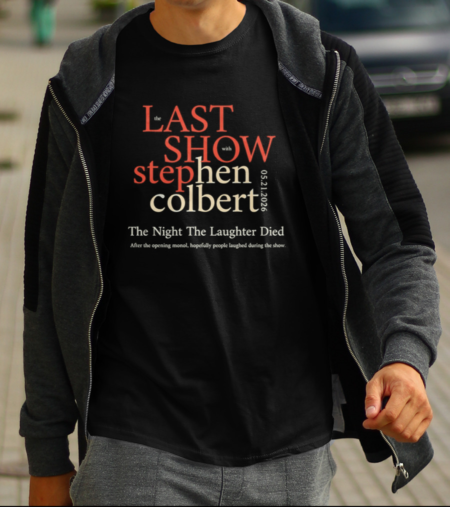 The Last Show With Stephen Colbert 06.21.2026 The Night The Laughter Died T-Shirt