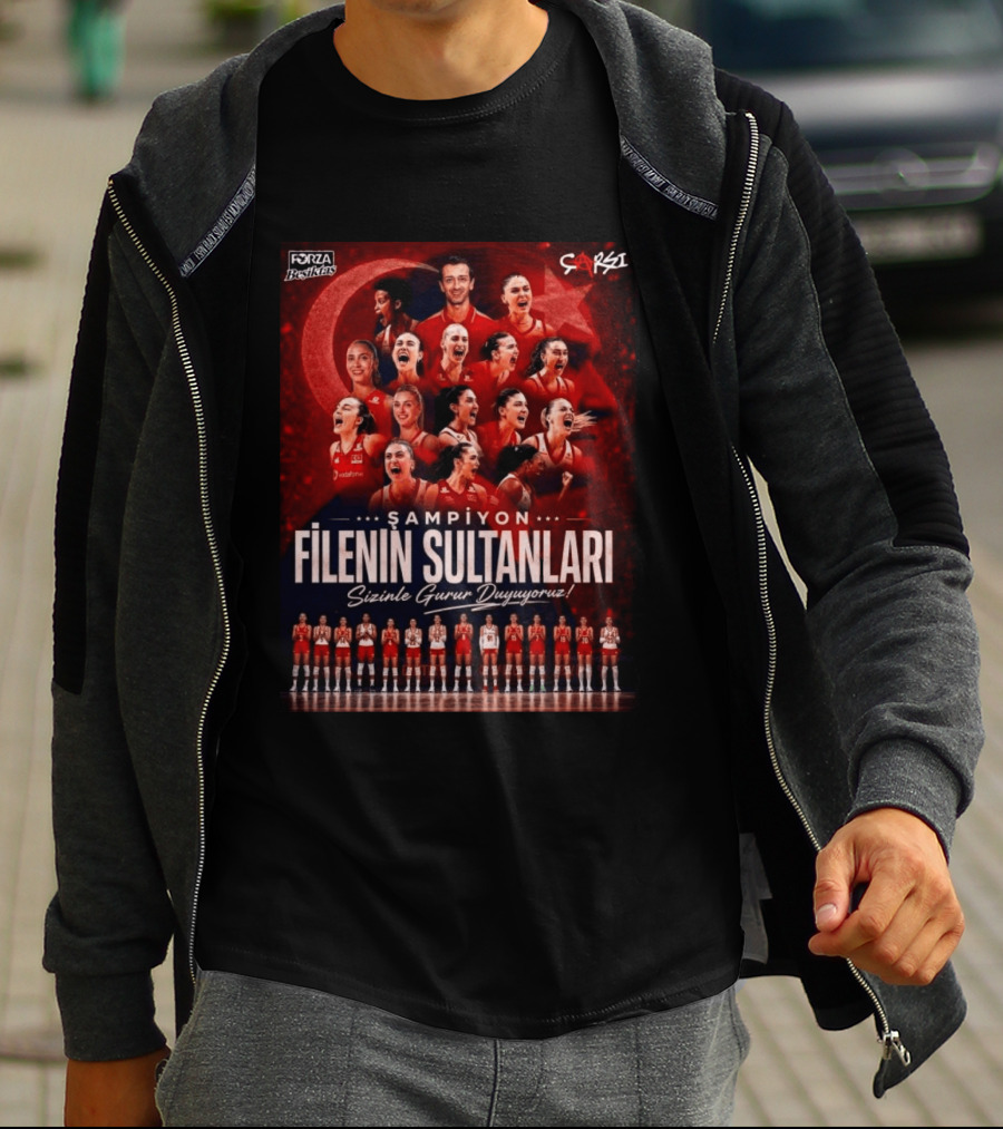 Şampiyon Filenin Sultanları Sizinle Gurur Duyuyoruz Forza Beşiktaş Çarşı Türkiye Voleybol Takımı T-Shirt