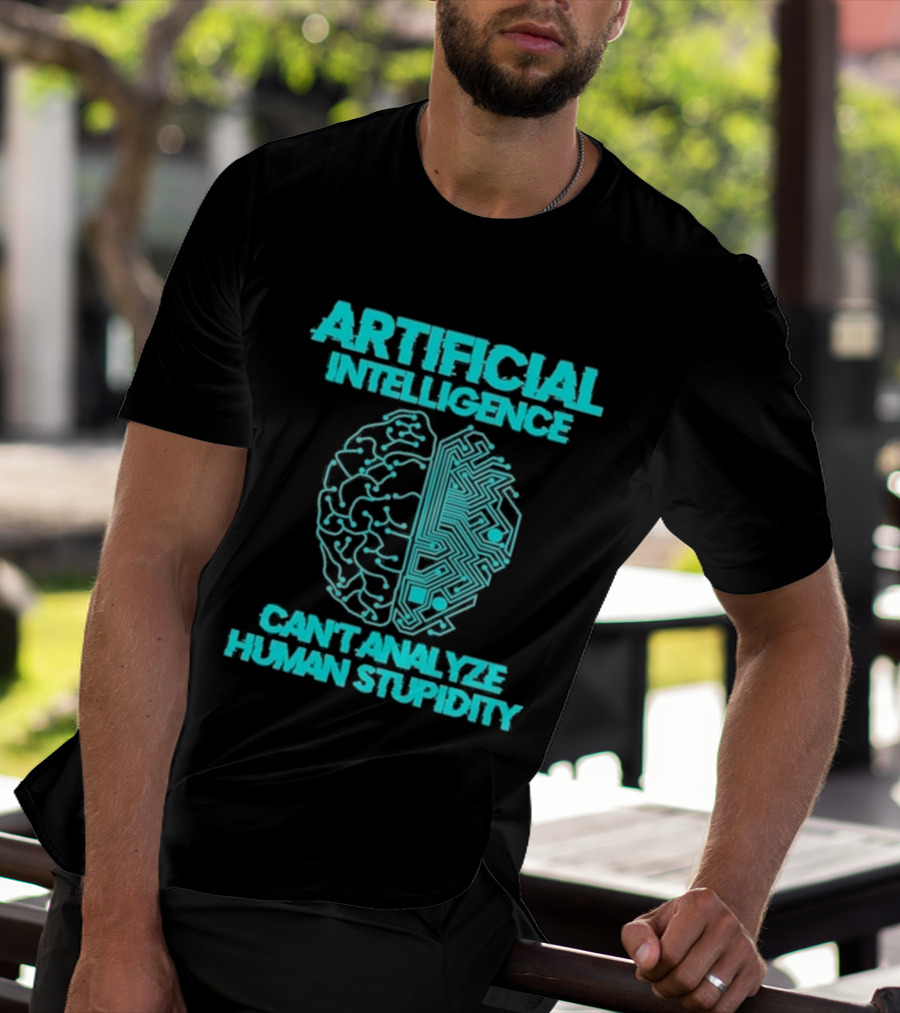 Artificial Intelligence Circuit Brain Can't Analyze Human Stupidity T-Shirt
