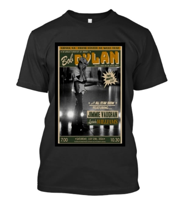 Vienna VA July 25 2026 Bob Dylan Concert Jimmie Vaughan Lucinda Williams Wolf Trap T-Shirt