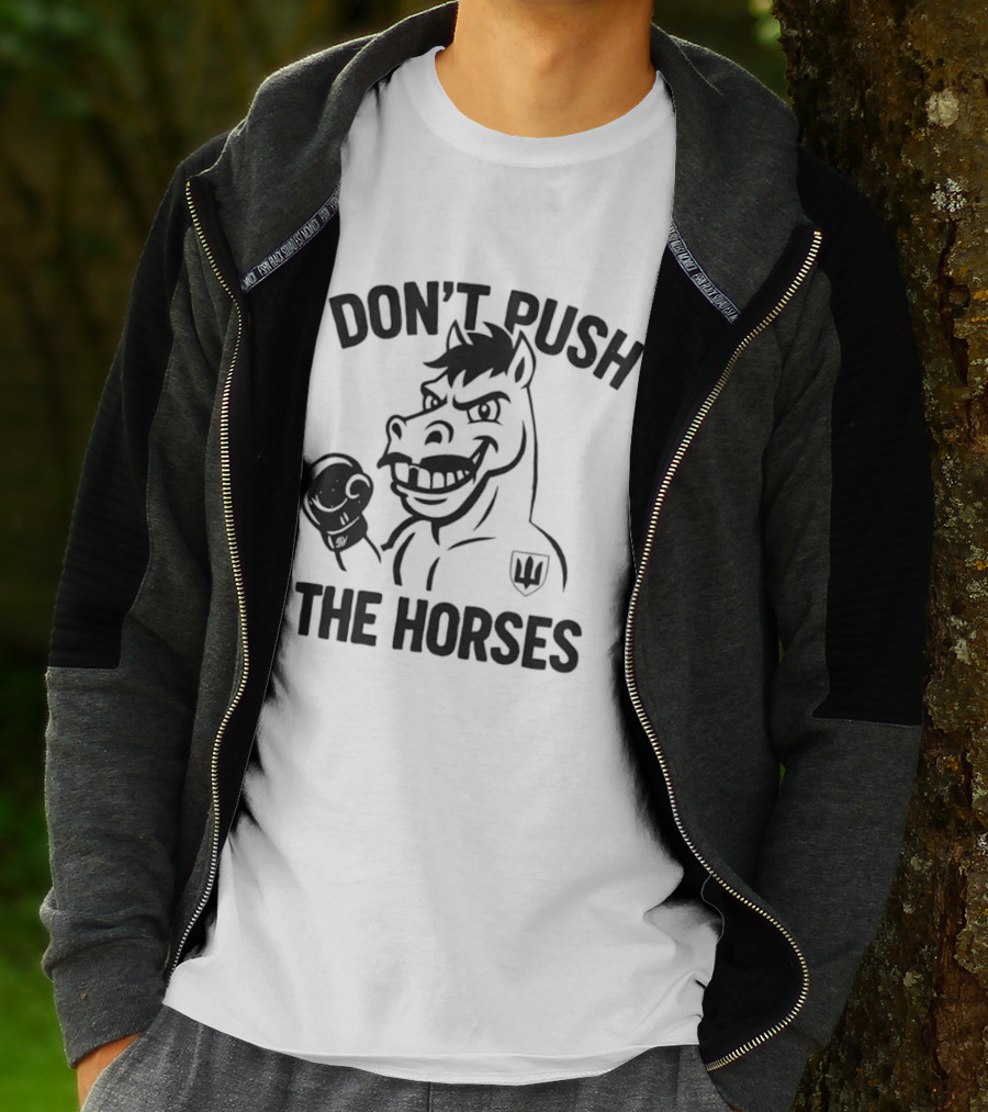 Don't Push The Horses Boxing Animal Athlete T-Shirt