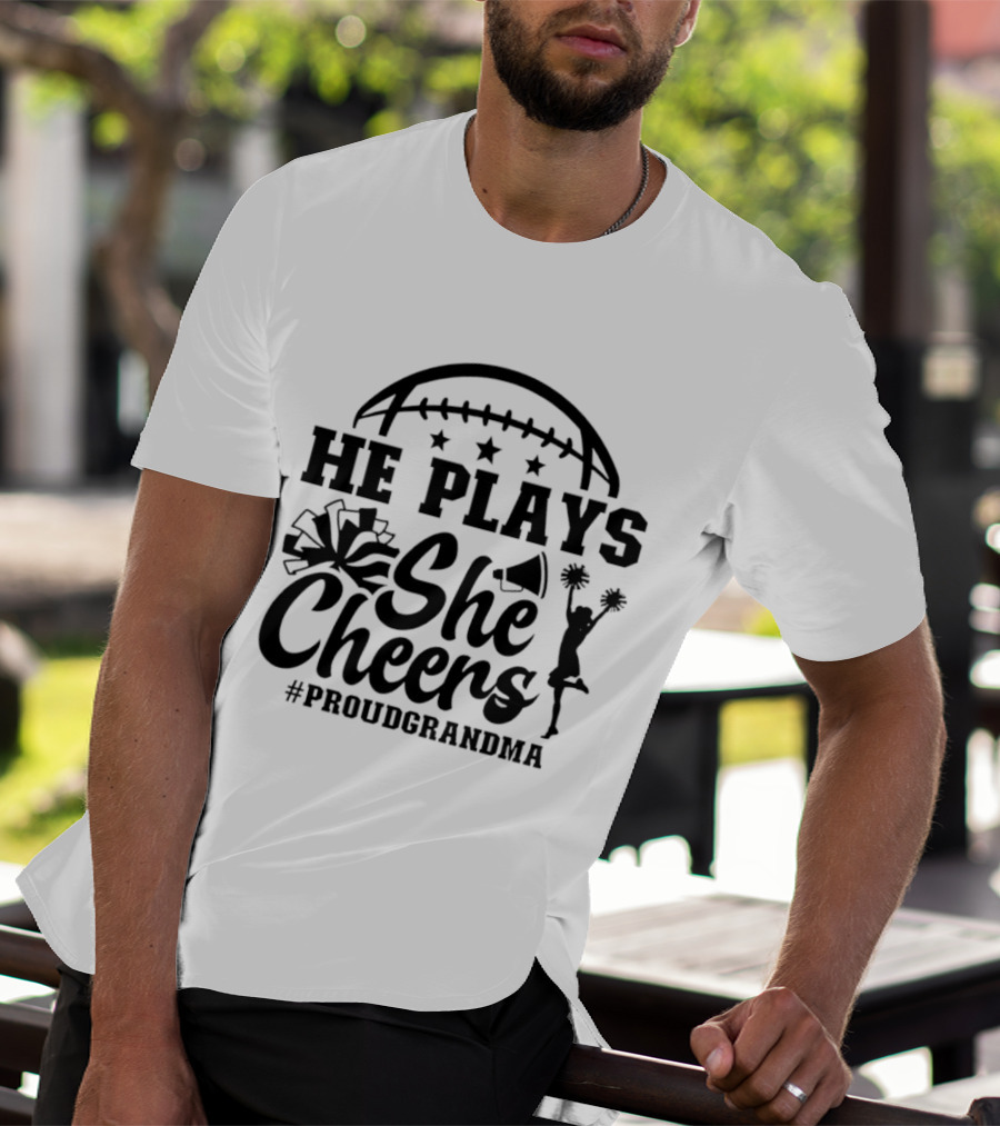 He Plays She Cheers Proud Grandma Football Cheerleading Hashtag Proud Grandma T-Shirt