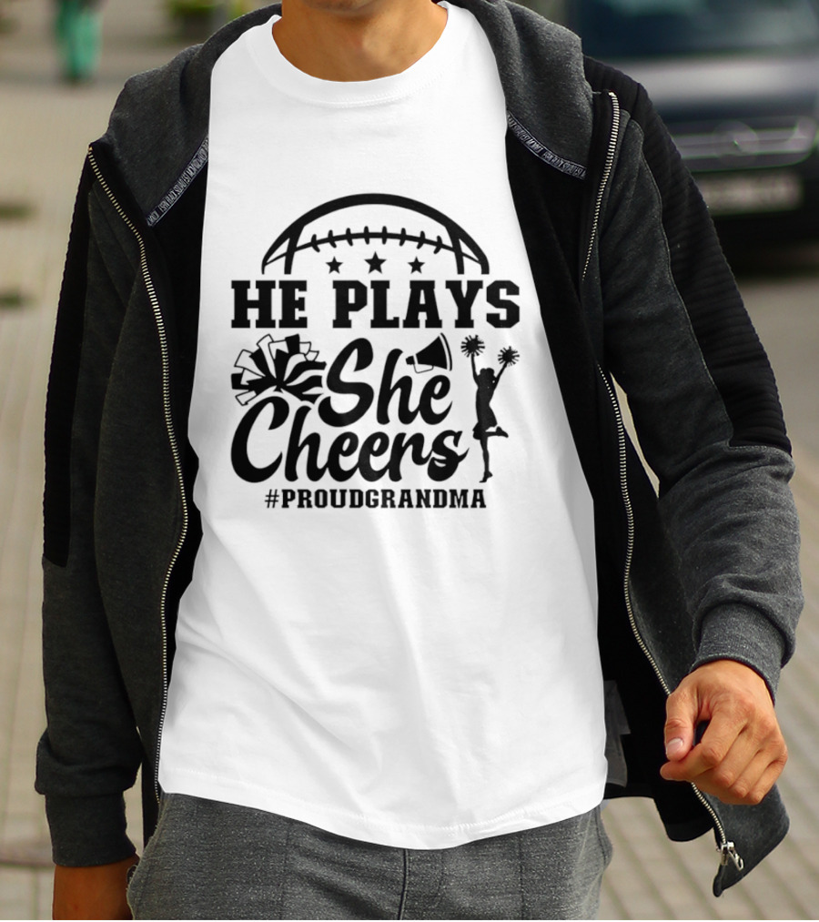 He Plays She Cheers Proud Grandma Football Cheerleading Hashtag Proud Grandma T-Shirt