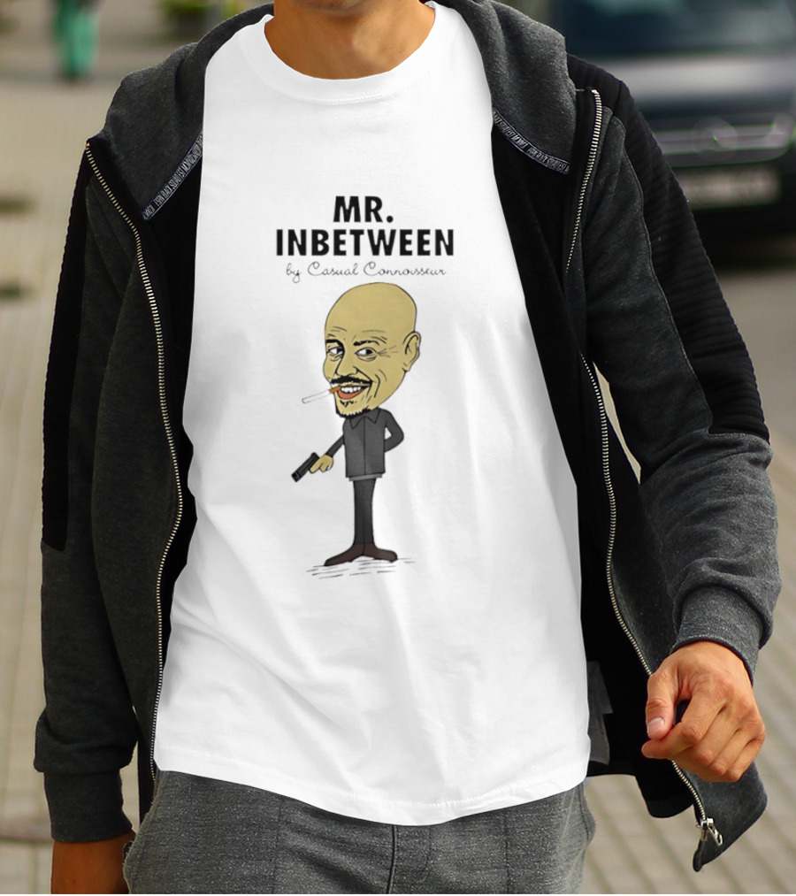 Mr Inbetween By Casual Connoisseur Ray Shoesmith T-Shirt