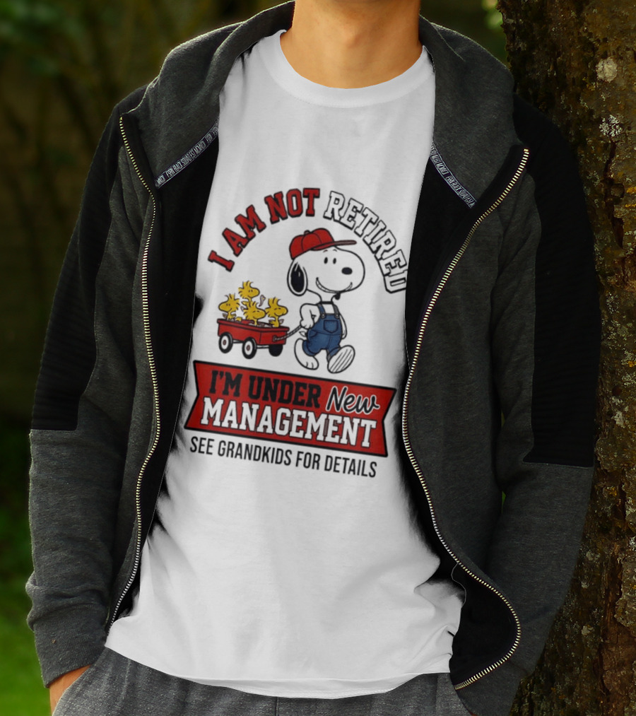 Snoopy Peanuts I Am Not Retired I'm Under New Management See Grandkids For Details T-Shirt