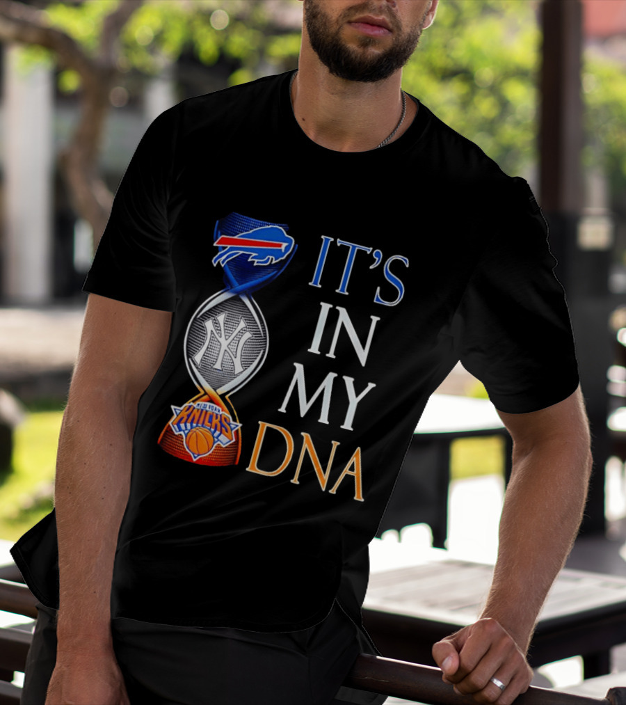 New York Yankees Knicks Bills It's In My DNA T-Shirt