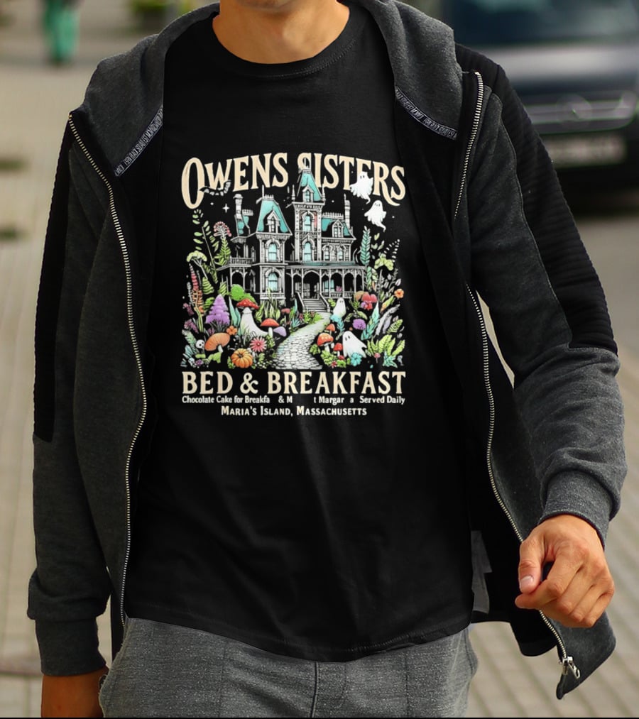 Owens Sisters Bed And Breakfast Chocolate Cake Margarita Served Daily Maria's Island Massachusetts Haunted House Garden Ghosts T-Shirt
