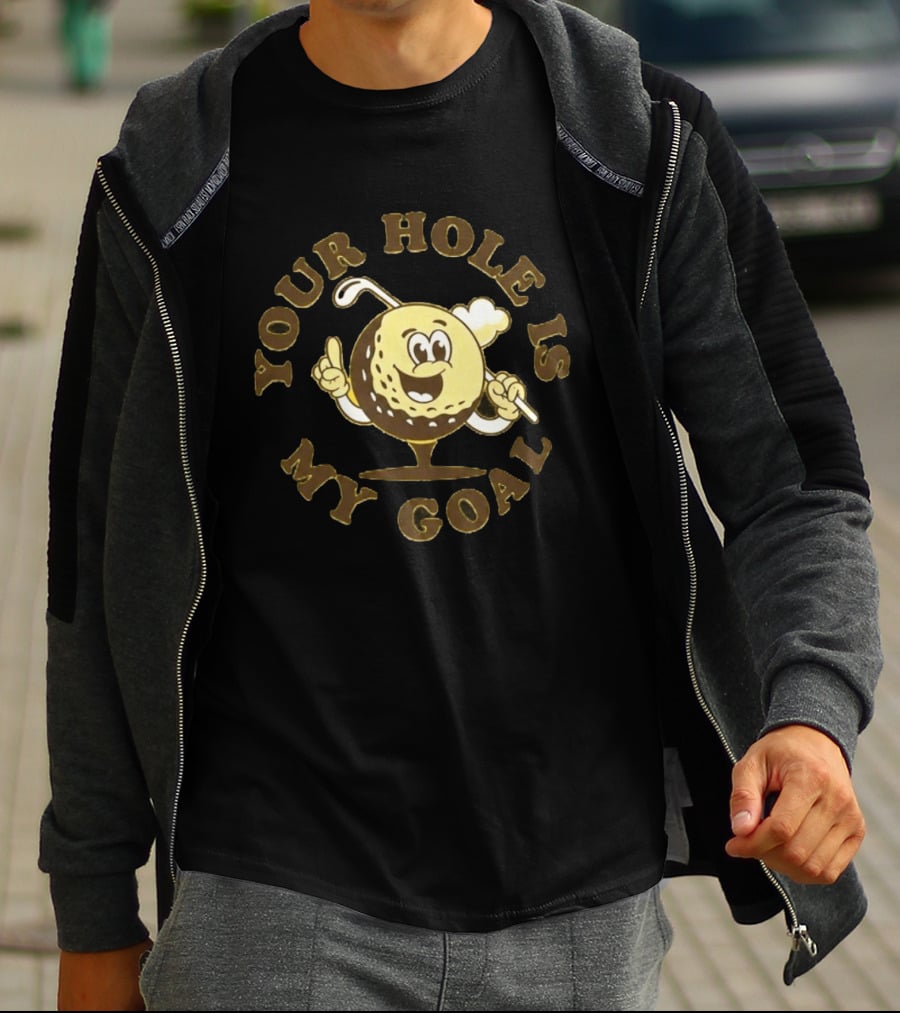 Your Hole Is My Goal Golf Ball Cartoon With Club T-Shirt