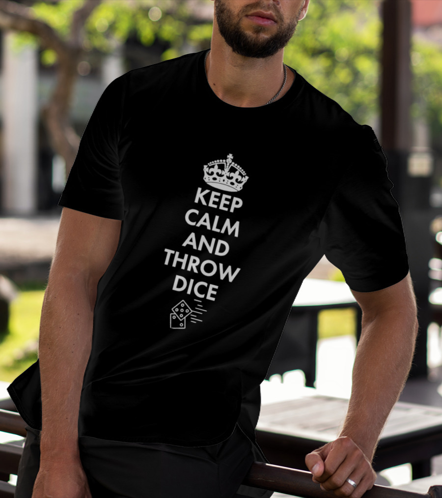 Keep Calm And Throw Dice Board Games Tabletop Gaming With Crown And Dice T-Shirt