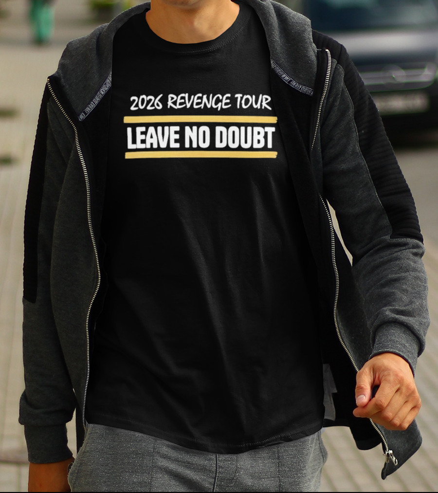 2026 Revenge Tour Leave No Doubt T-Shirt