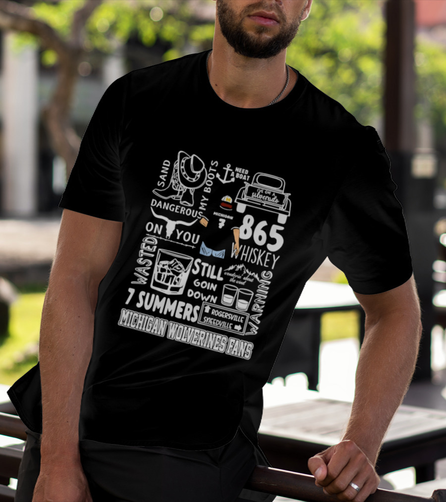 Michigan Wolverines Fans 865 Whiskey Dangerous Boots Silverado 7 Summers T-Shirt