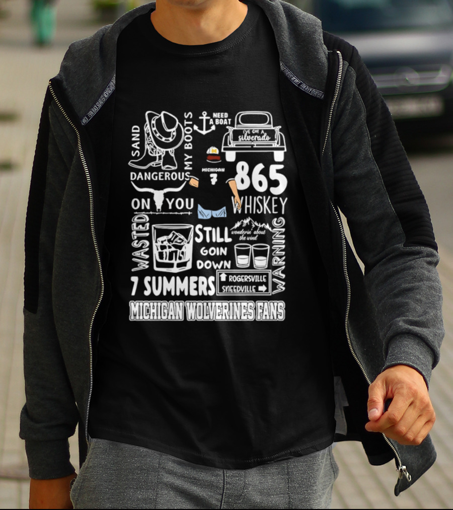 Michigan Wolverines Fans 865 Whiskey Dangerous Boots Silverado 7 Summers T-Shirt