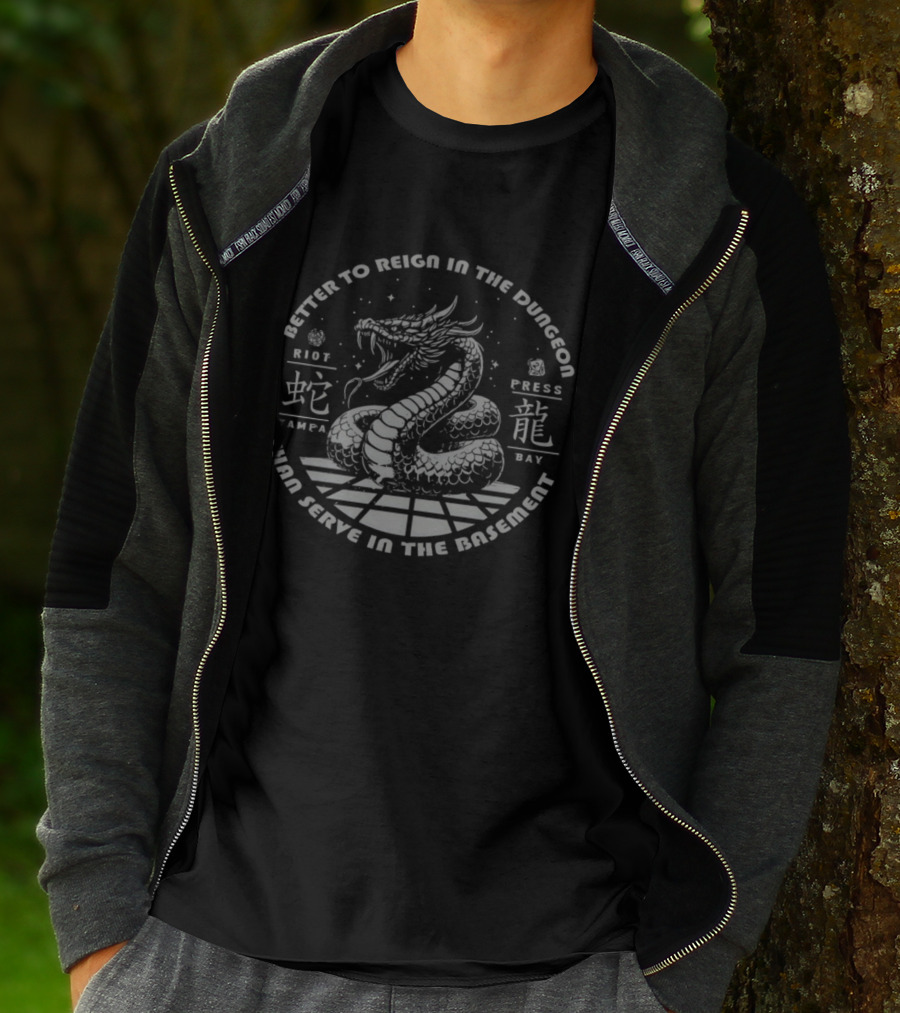 Better To Reign In The Dungeon Than Serve In The Basement Riot Press Tampa Bay Dragon T-Shirt