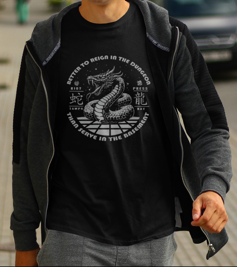 Better To Reign In The Dungeon Than Serve In The Basement Riot Press Tampa Bay Dragon T-Shirt