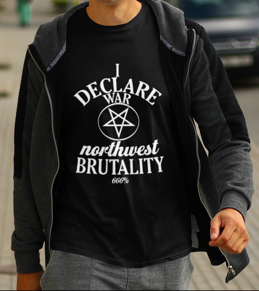 Merchnow Store I Declare War Northwest Brutality 666 Pentagram T-Shirt
