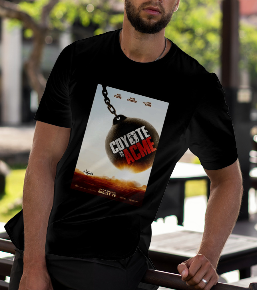 Coyote Vs. Acme In Theaters August 28 Will Forte Lana Condor John Cena Warner Bros Wile E. Coyote T-Shirt