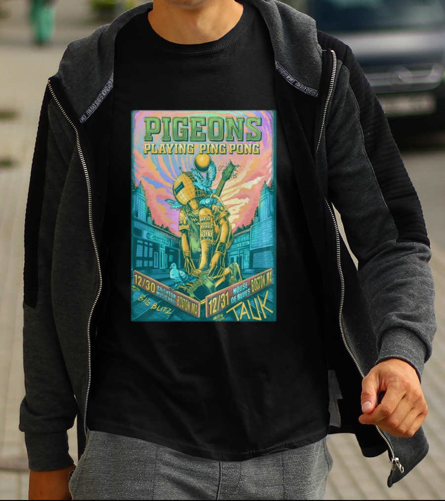 Pigeons Playing Ping Pong Boston MA New Year's Eve 2026 With Tauk House Of Blues T-Shirt
