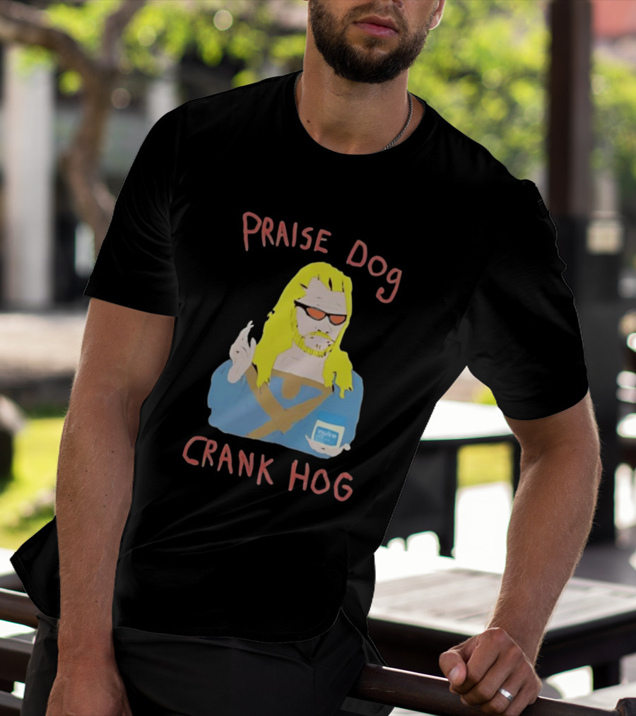Praise Dog Crank Hog Meme Character With Sunglasses And Long Hair T-Shirt